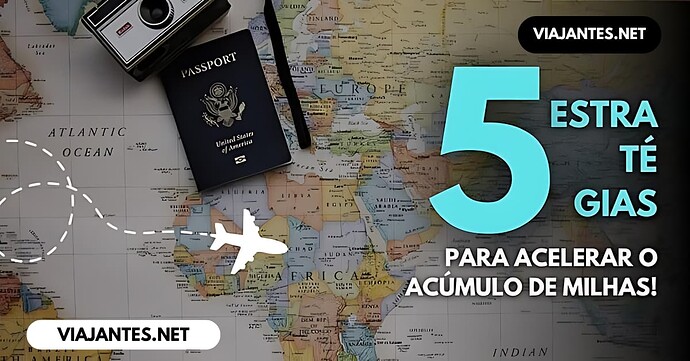 5 Estratégias para acelerar o acúmulo de Milhas!