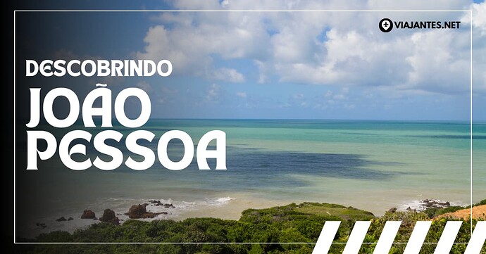 Descobrindo João Pessoa Uma Experiência Inesquecível no Coração da ParaíbaDescobrindo João Pessoa Uma Experiência Inesquecível no Coração da Paraíba
